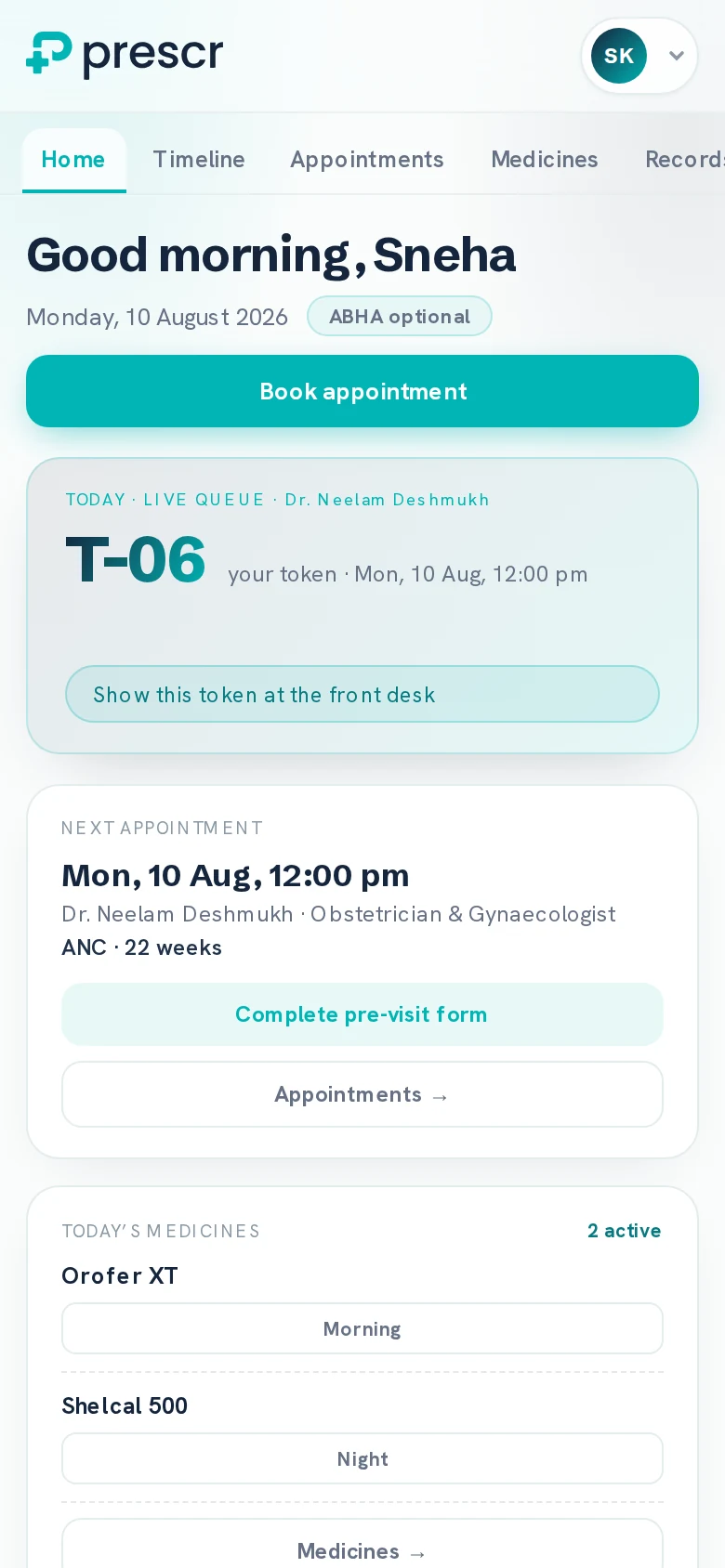 The Prescr patient app home screen: a live queue card showing token T-06 for today's 12:00 pm appointment with the instruction to show it at the front desk, the next appointment with a link to complete the pre-visit form, and today's medicines listed as morning and night doses.